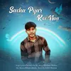 About Sacha Pyar Koe Naa Song